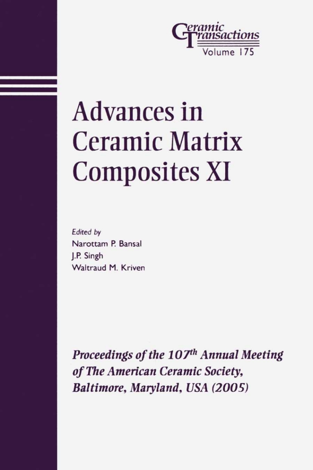 Advances in Ceramic Matrix Composites XI Proceedings of the 107th Annual Meeting of The American Ceramic Society, Baltimore, Maryland, USA 2005 1st Edition â€“ PDF/EPUB Version Downloadable