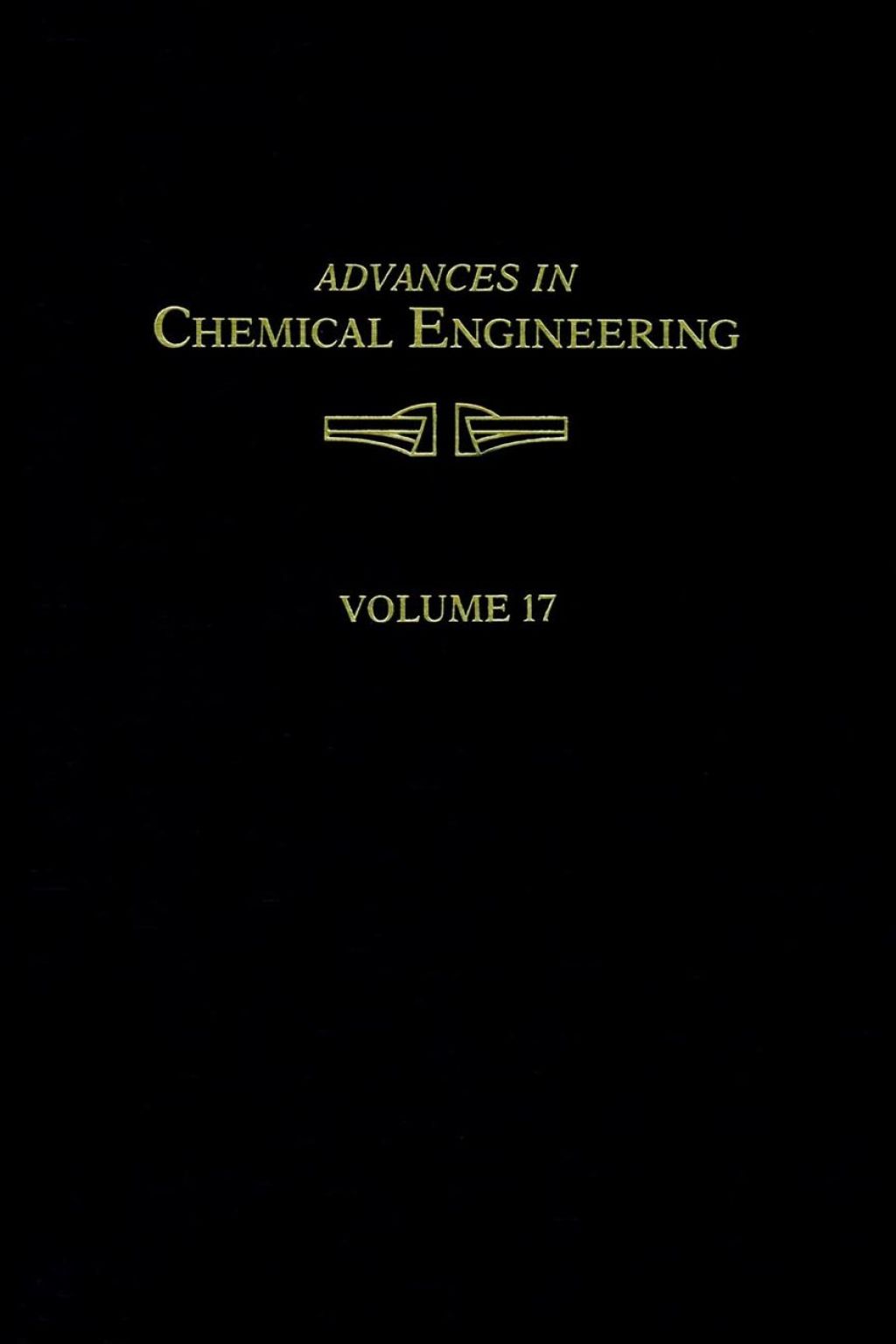 ADVANCES IN CHEMICAL ENGINEERING VOL 17  â€“ PDF/EPUB Version Downloadable