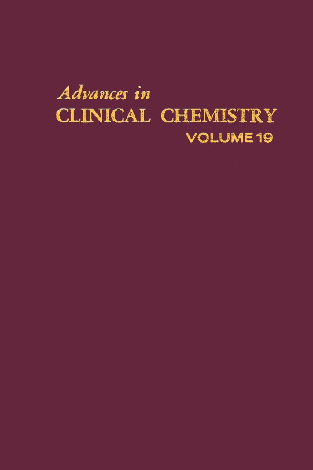 ADVANCES IN CLINICAL CHEMISTRY VOL 19  â€“ PDF/EPUB Version Downloadable