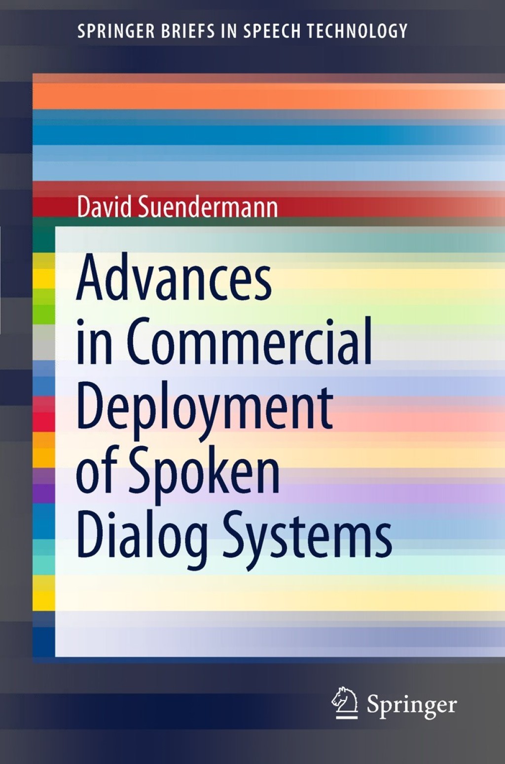 Advances in Commercial Deployment of Spoken Dialog Systems  â€“ PDF/EPUB Version Downloadable