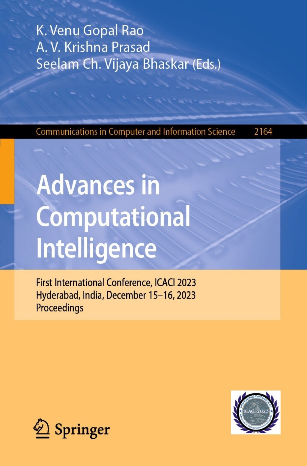 Advances in Computational Intelligence First International Conference, ICACI 2023, Hyderabad, India, December 15â€“16, 2023, Proceedings  â€“ PDF/EPUB Version Downloadable