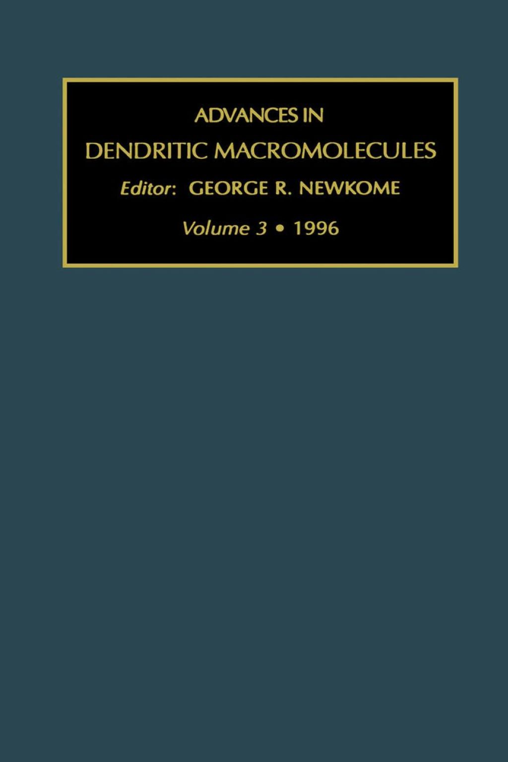 Advances in Dendritic Macromolecules, Volume 3 â€“ PDF/EPUB Version Downloadable