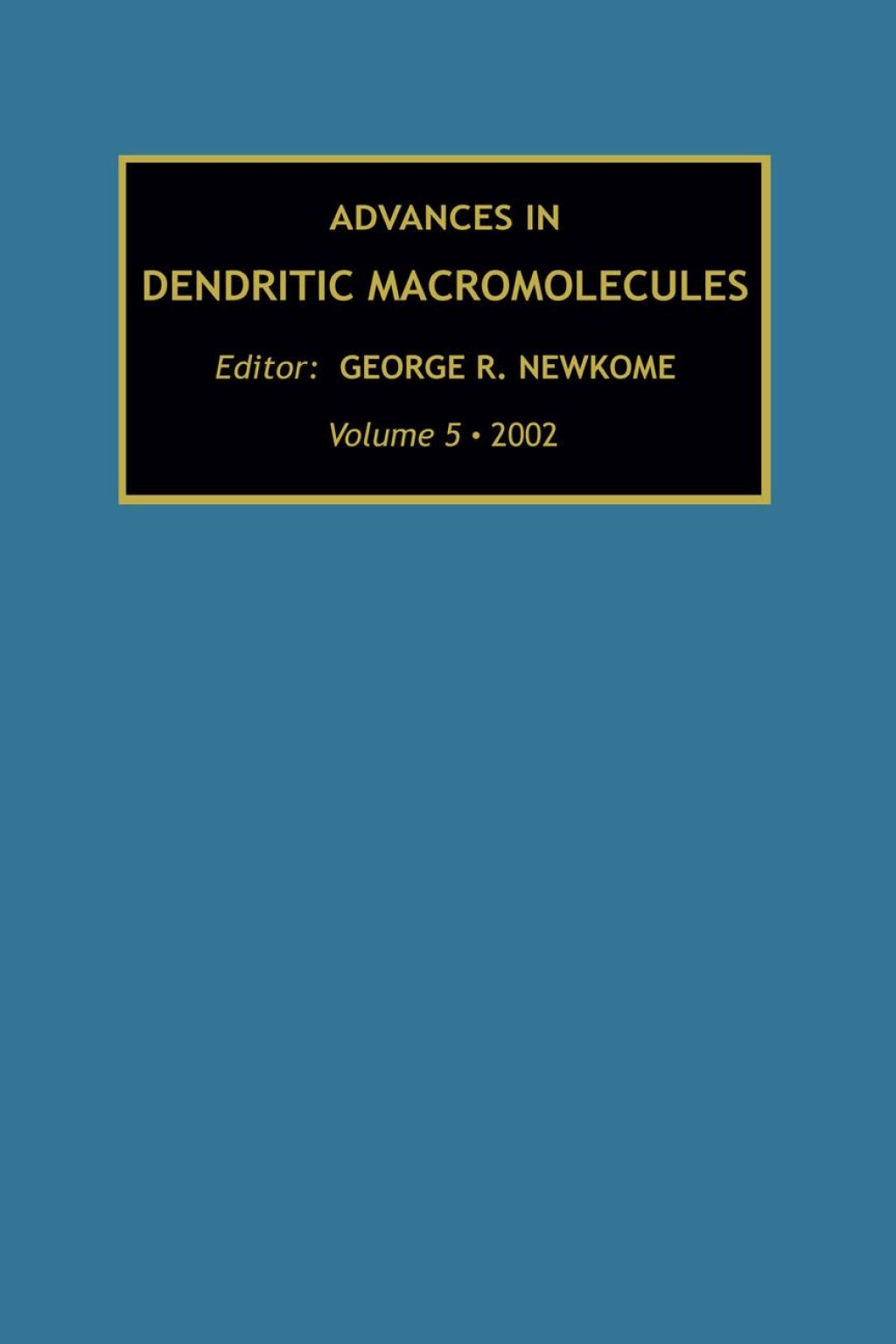 Advances in Dendritic Macromolecules, Volume 5 â€“ PDF/EPUB Version Downloadable