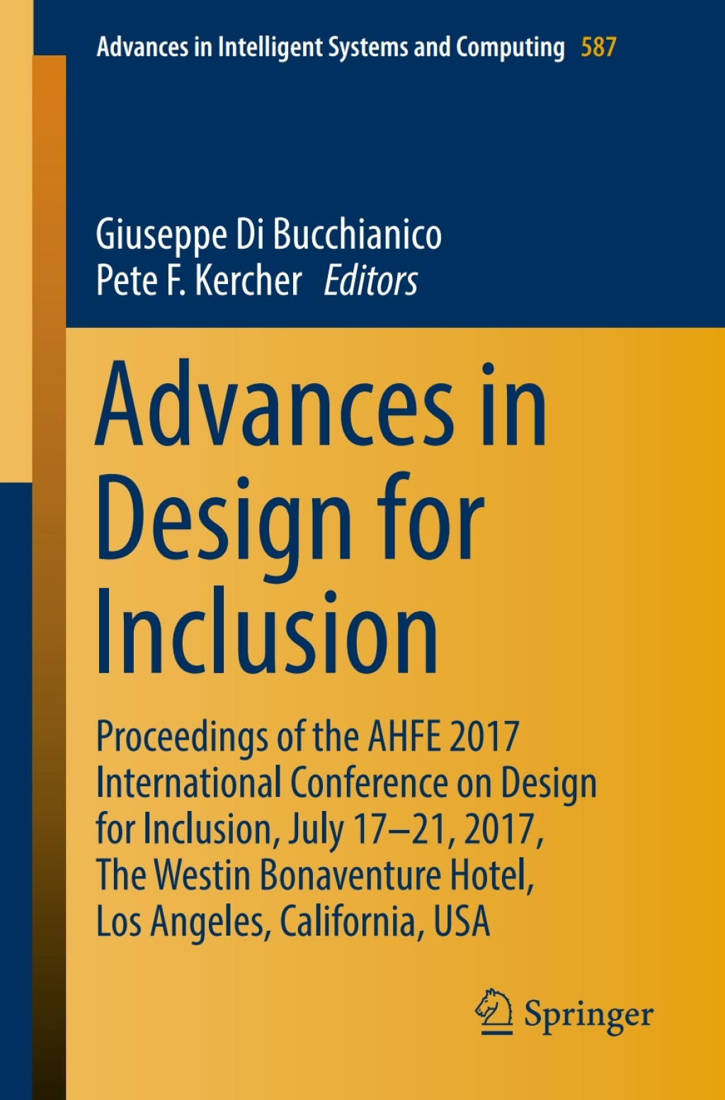 Advances in Design for Inclusion Proceedings of the AHFE 2017 International Conference on Design for Inclusion, July 17â€“21, 2017, The Westin Bonaventure Hotel, Los Angeles, California, USA â€“ PDF/EPUB Version Downloadable