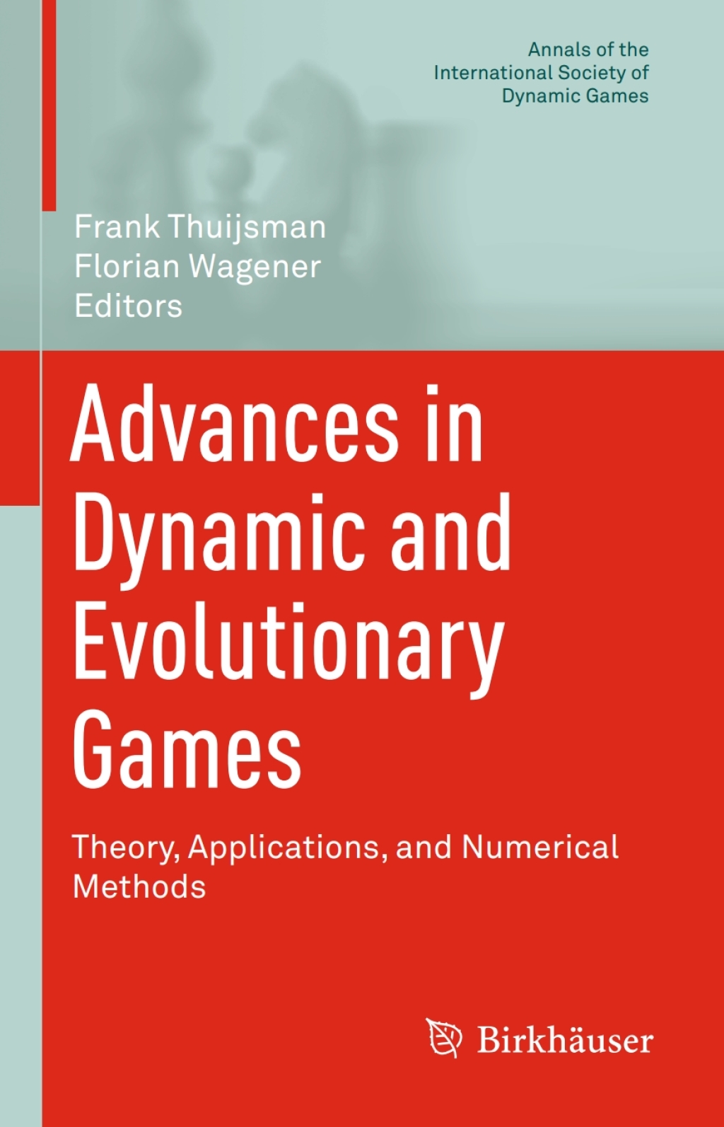 Advances in Dynamic and Evolutionary Games Theory, Applications, and Numerical Methods â€“ PDF/EPUB Version Downloadable