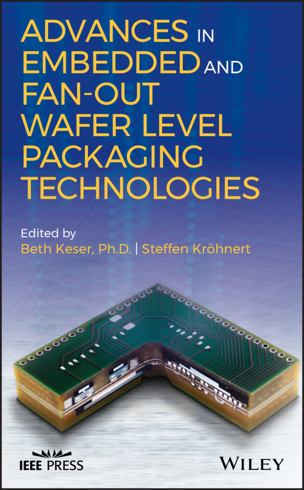 Advances in Embedded and Fan-Out Wafer Level Packaging Technologies 1st Edition â€“ PDF/EPUB Version Downloadable