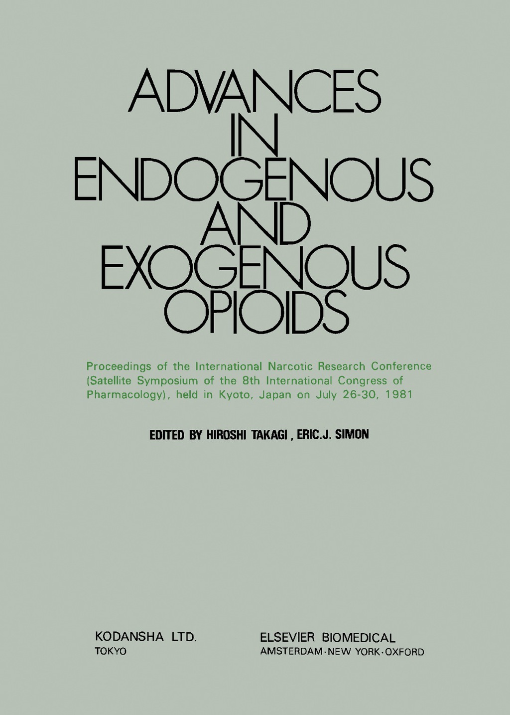 Advances in Endogenous and Exogenous Opioids Proceedings of the International Narcotic Research Conference (Satellite Symposium of the 8th International Congress of Pharmacology) Held in Kyoto, Japan on July 26â€“30, 1981  â€“ PDF/EPUB Version Downloadable