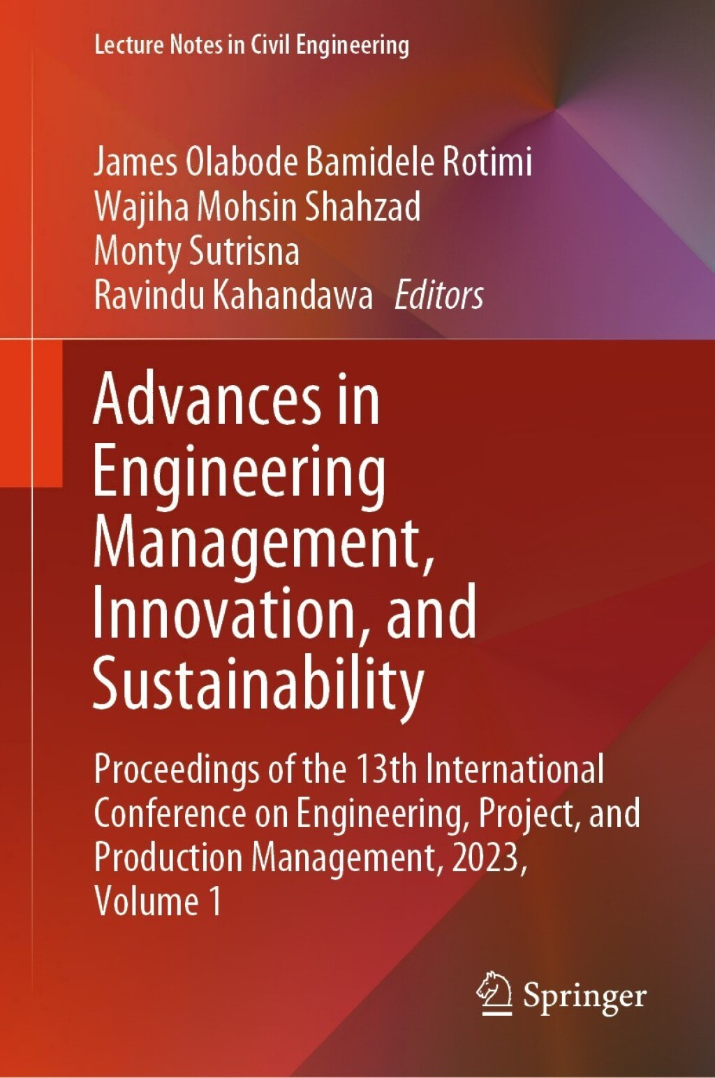 Advances in Engineering Management, Innovation, and Sustainability Proceedings of the 13th International Conference on Engineering, Project, and Production Management, 2023, Volume 1 â€“ PDF/EPUB Version Downloadable
