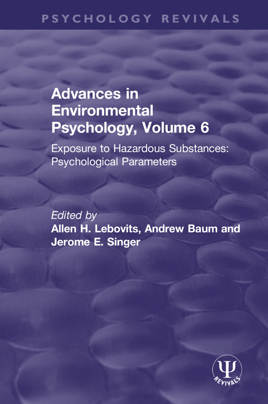Advances in Environmental Psychology, Volume 6 Exposure to Hazardous Substances: Psychological Parameters 1st Edition â€“ PDF/EPUB Version Downloadable