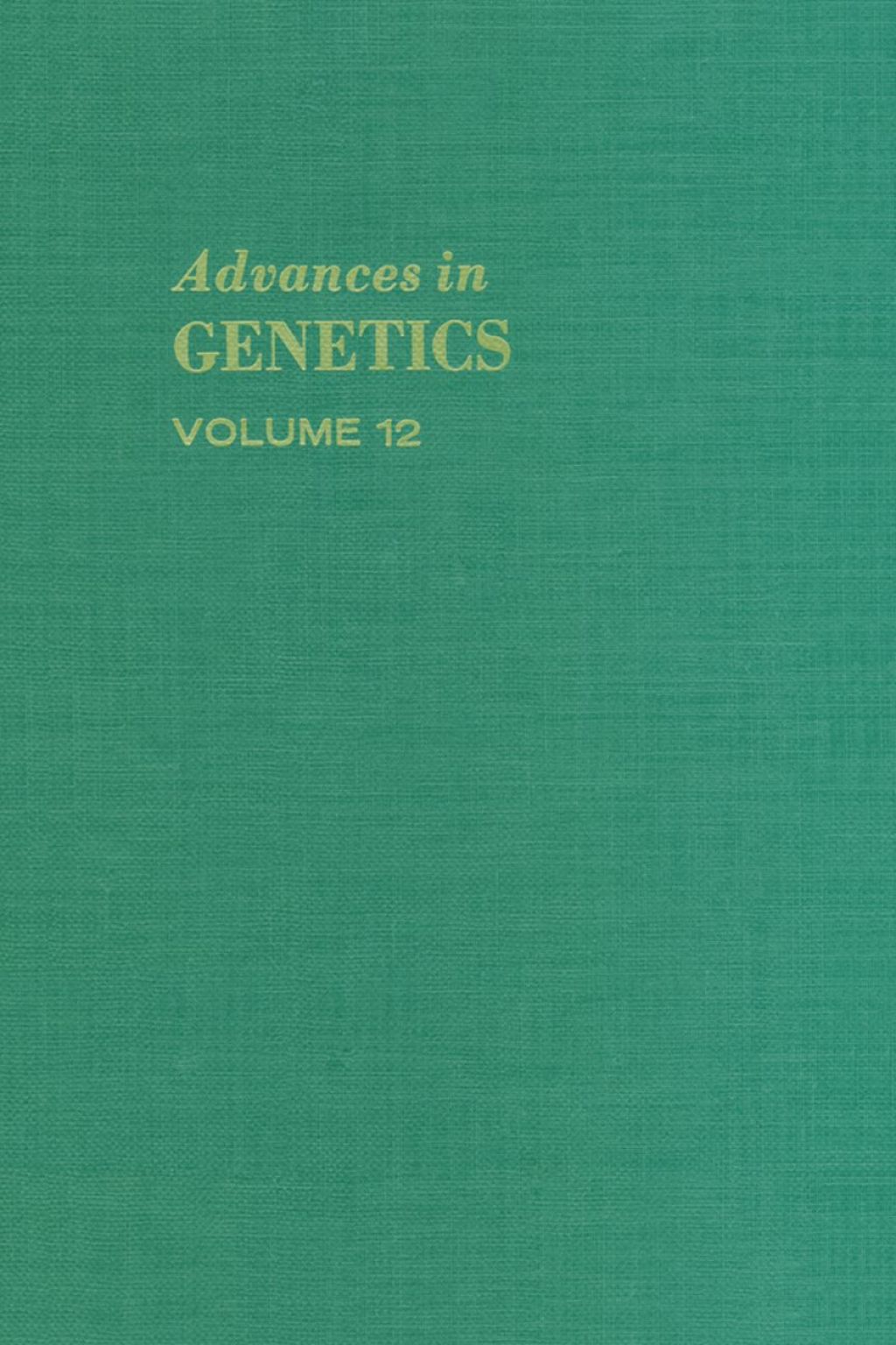 ADVANCES IN GENETICS VOLUME 12  â€“ PDF/EPUB Version Downloadable