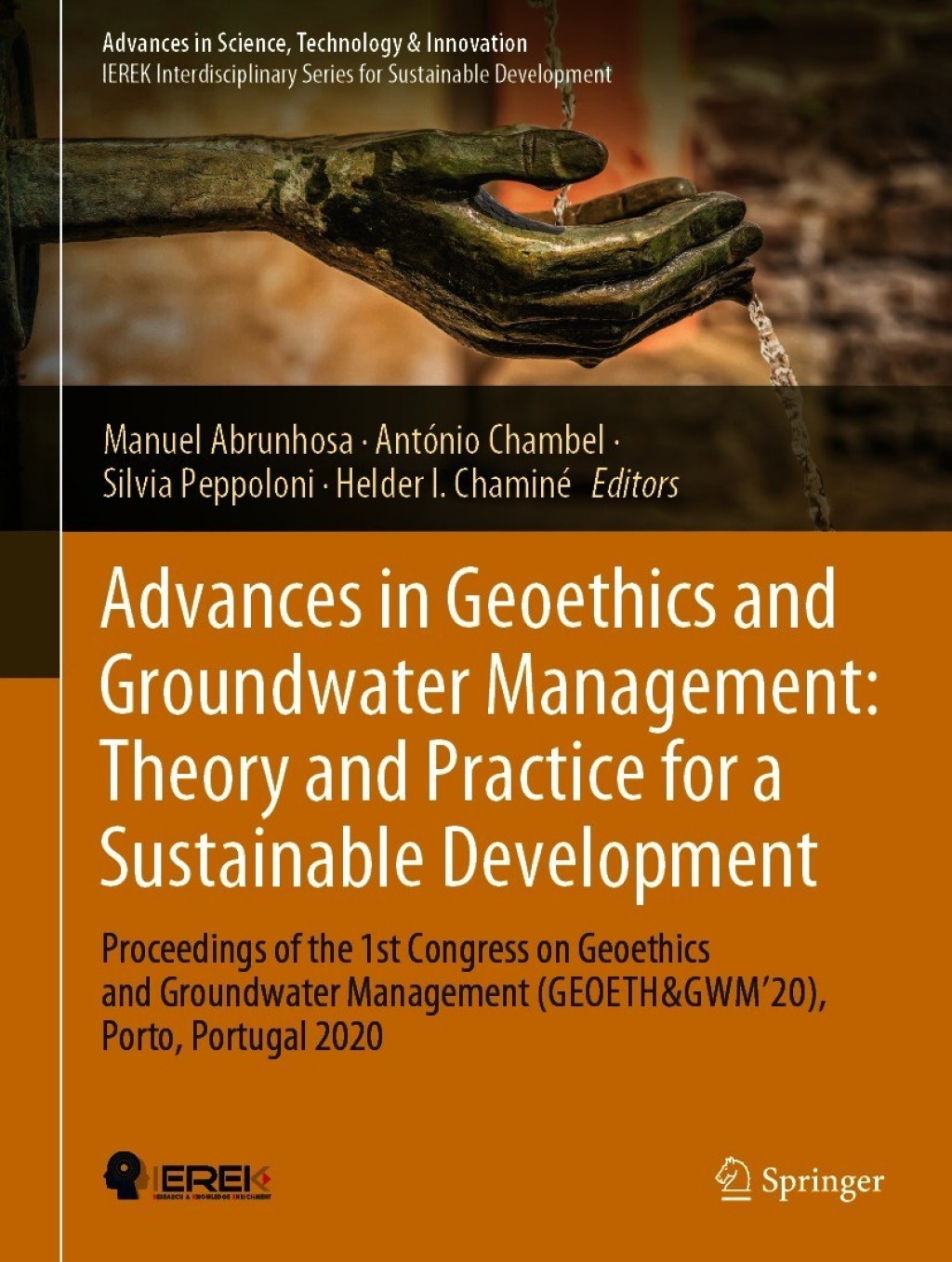 Advances in Geoethics and Groundwater Management : Theory and Practice for a Sustainable Development Proceedings of the 1st Congress on Geoethics and Groundwater Management (GEOETH&GWM'20), Porto, Portugal 2020 â€“ PDF/EPUB Version Downloadable