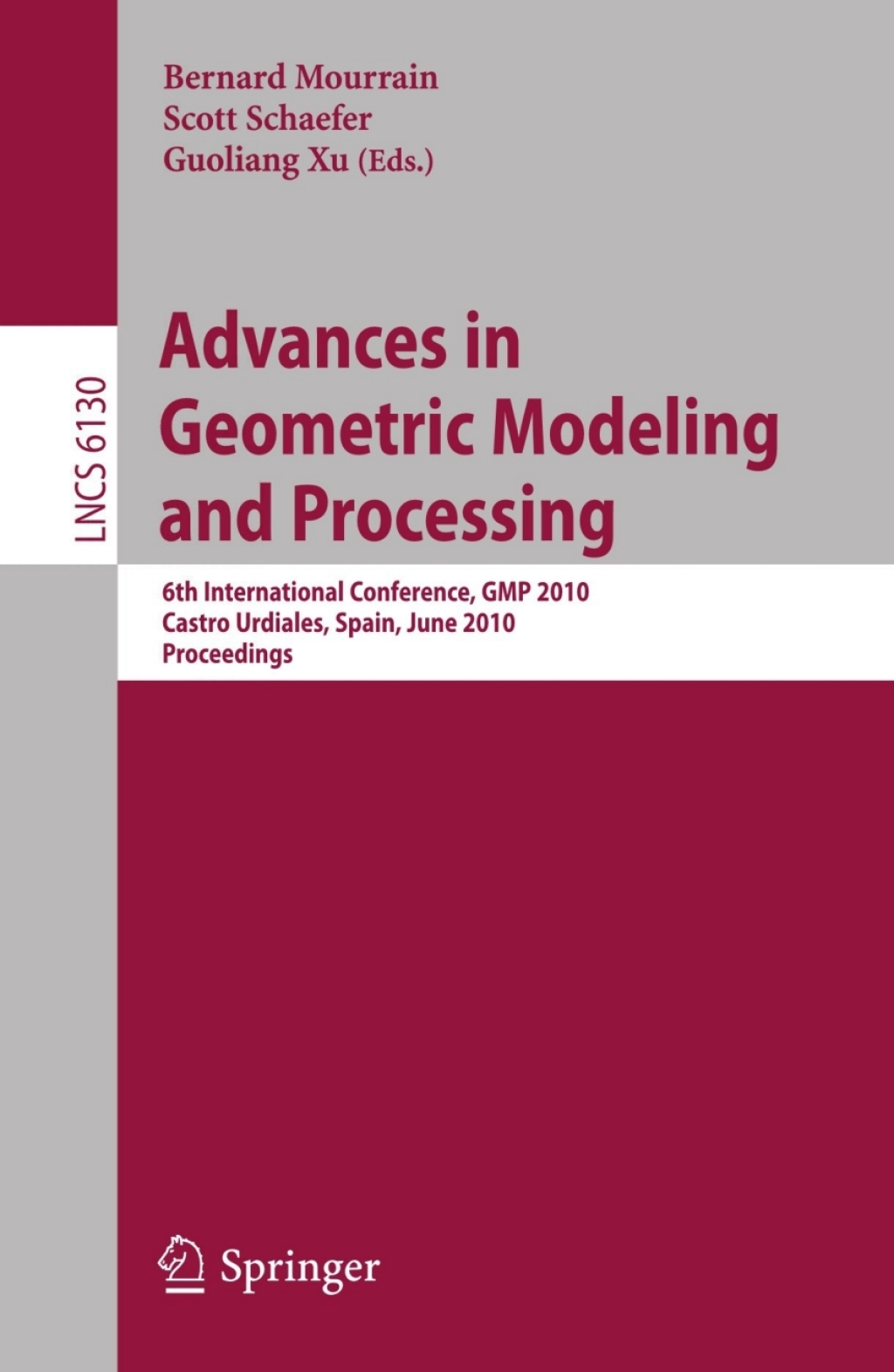 Advances in Geometric Modeling and Processing 6th International Conference, GMP 2010, Castro Urdiales, Spain, June 16-18, 2010, Proceedings 1st Edition â€“ PDF/EPUB Version Downloadable