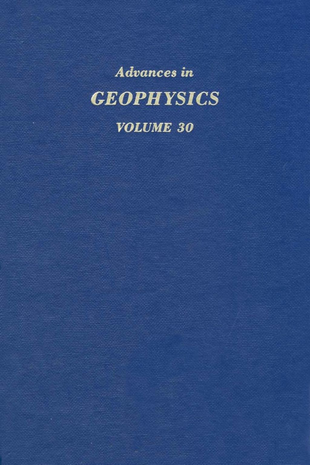ADVANCES IN GEOPHYSICS VOLUME 30  â€“ PDF/EPUB Version Downloadable