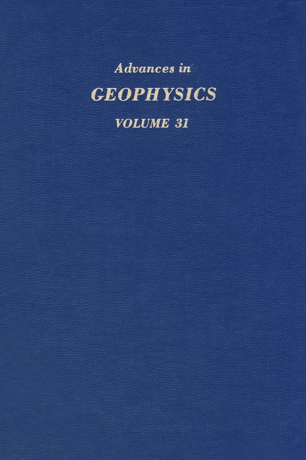 ADVANCES IN GEOPHYSICS VOLUME 31  â€“ PDF/EPUB Version Downloadable