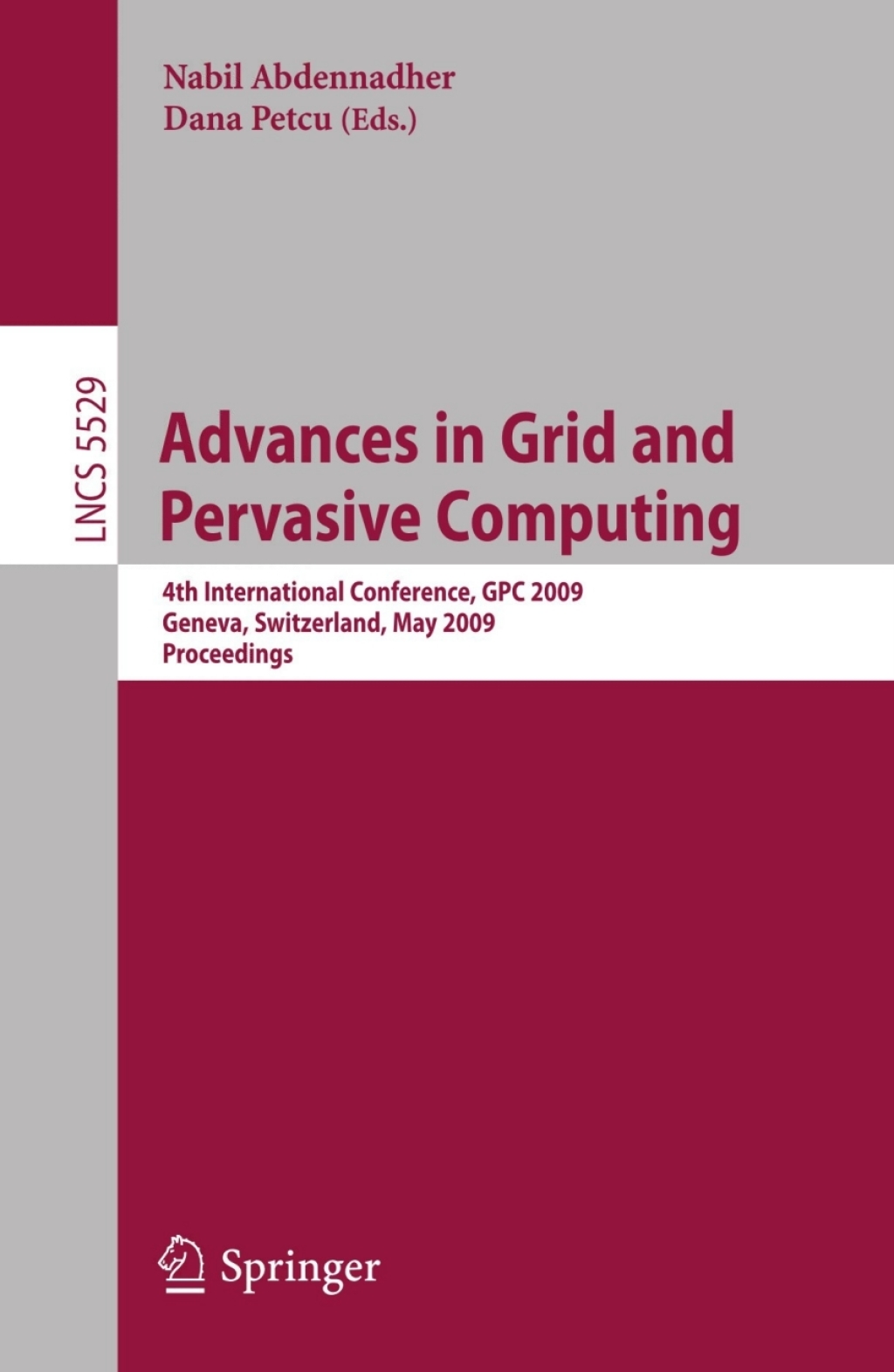 Advances in Grid and Pervasive Computing 4th International Conference, GPC 2009, Geneva, Switzerland, May 4-8, 2009, Proceedings 1st Edition â€“ PDF/EPUB Version Downloadable