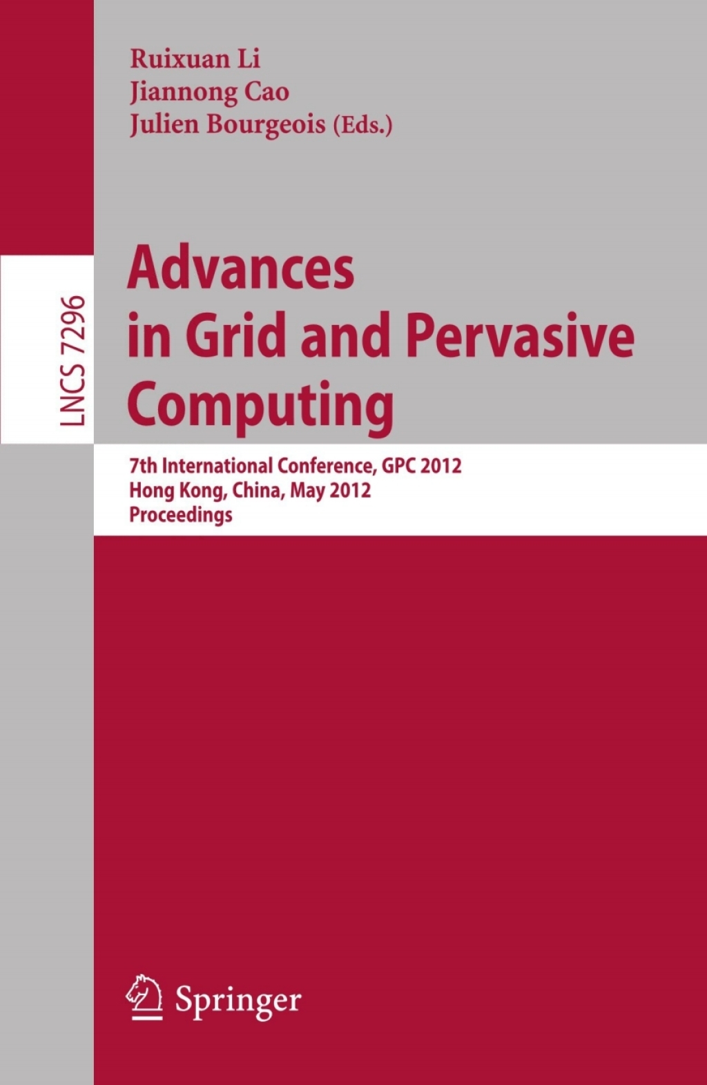 Advances in Grid and Pervasive Computing 7th International Conference, GPC 2012, Hong Kong, China, May 11-13, 2012, Proceedings 1st Edition â€“ PDF/EPUB Version Downloadable