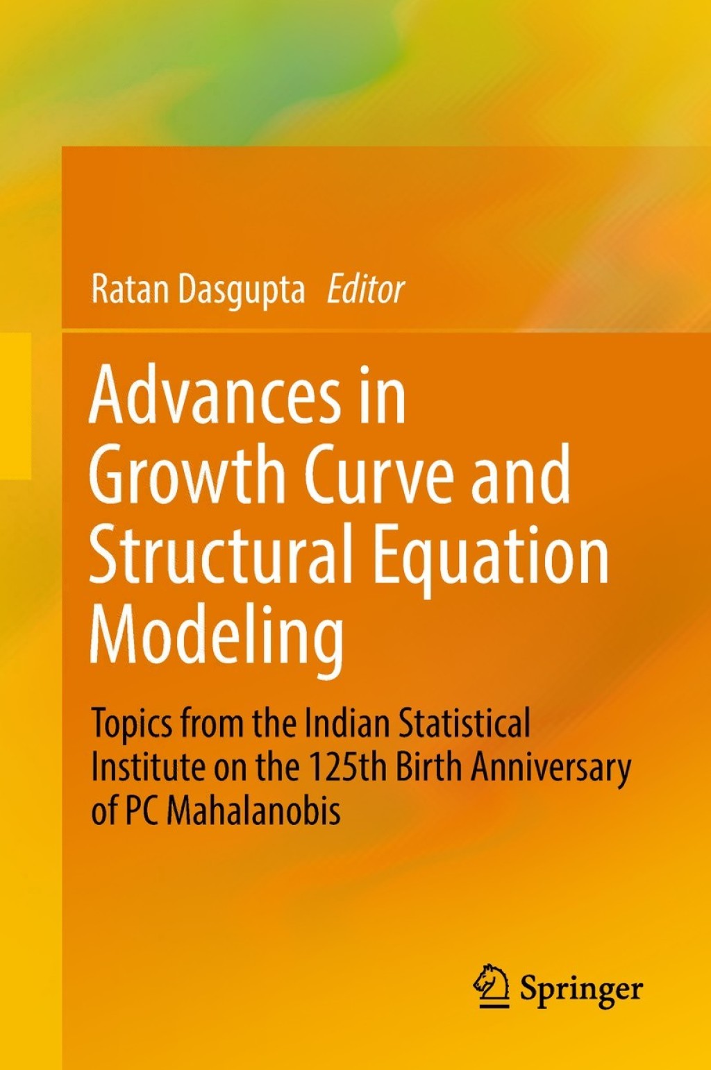 Advances in Growth Curve and Structural Equation Modeling Topics from the Indian Statistical Institute on the 125th Birth Anniversary of PC Mahalanobis  â€“ PDF/EPUB Version Downloadable