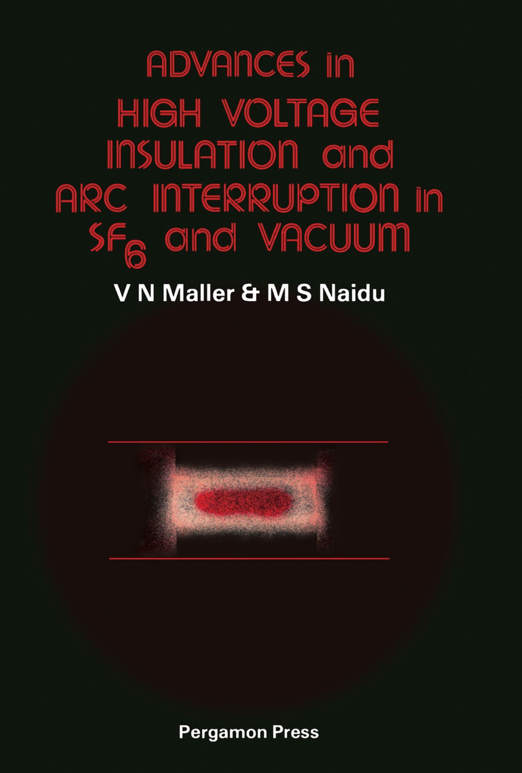 Advances in High Voltage Insulation and Arc Interruption in SF6 and Vacuum  â€“ PDF/EPUB Version Downloadable
