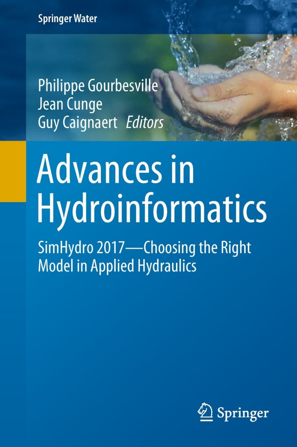 Advances in Hydroinformatics SimHydro 2017 - Choosing The Right Model in Applied Hydraulics â€“ PDF/EPUB Version Downloadable