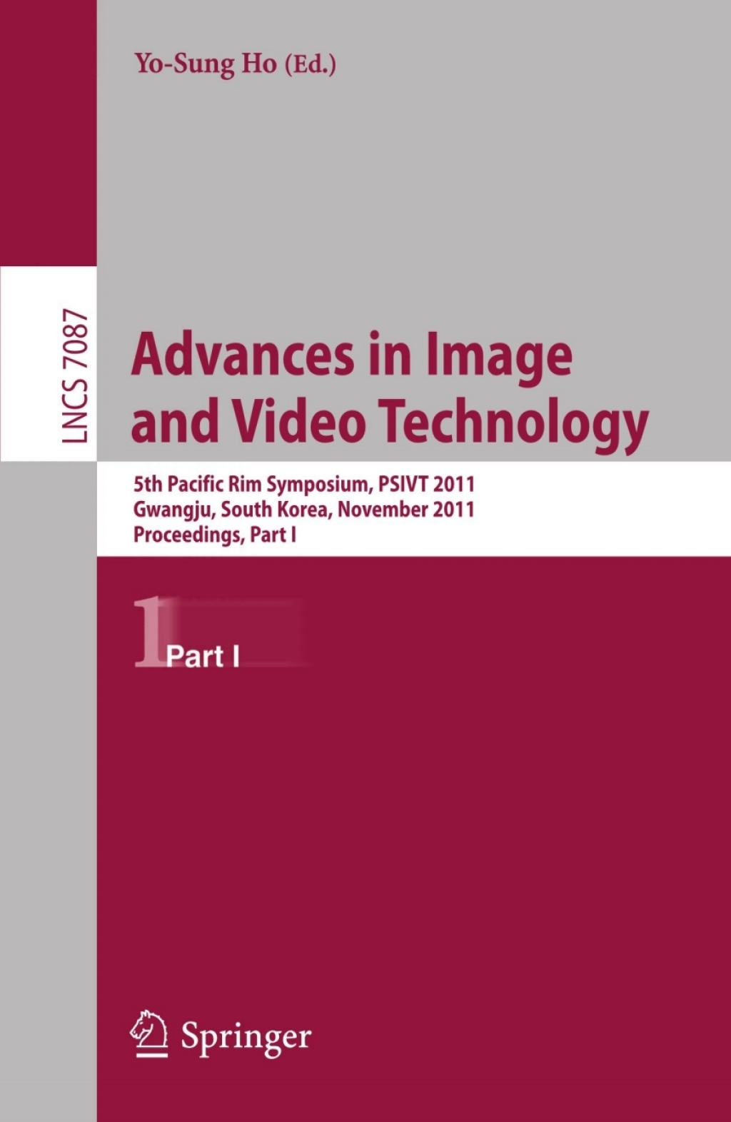Advances in Image and Video Technology 5th Pacific Rim Symposium, PSIVT 2011, Gwangju, South Korea, November 20-23, 2011, Proceedings, Part I 1st Edition â€“ PDF/EPUB Version Downloadable