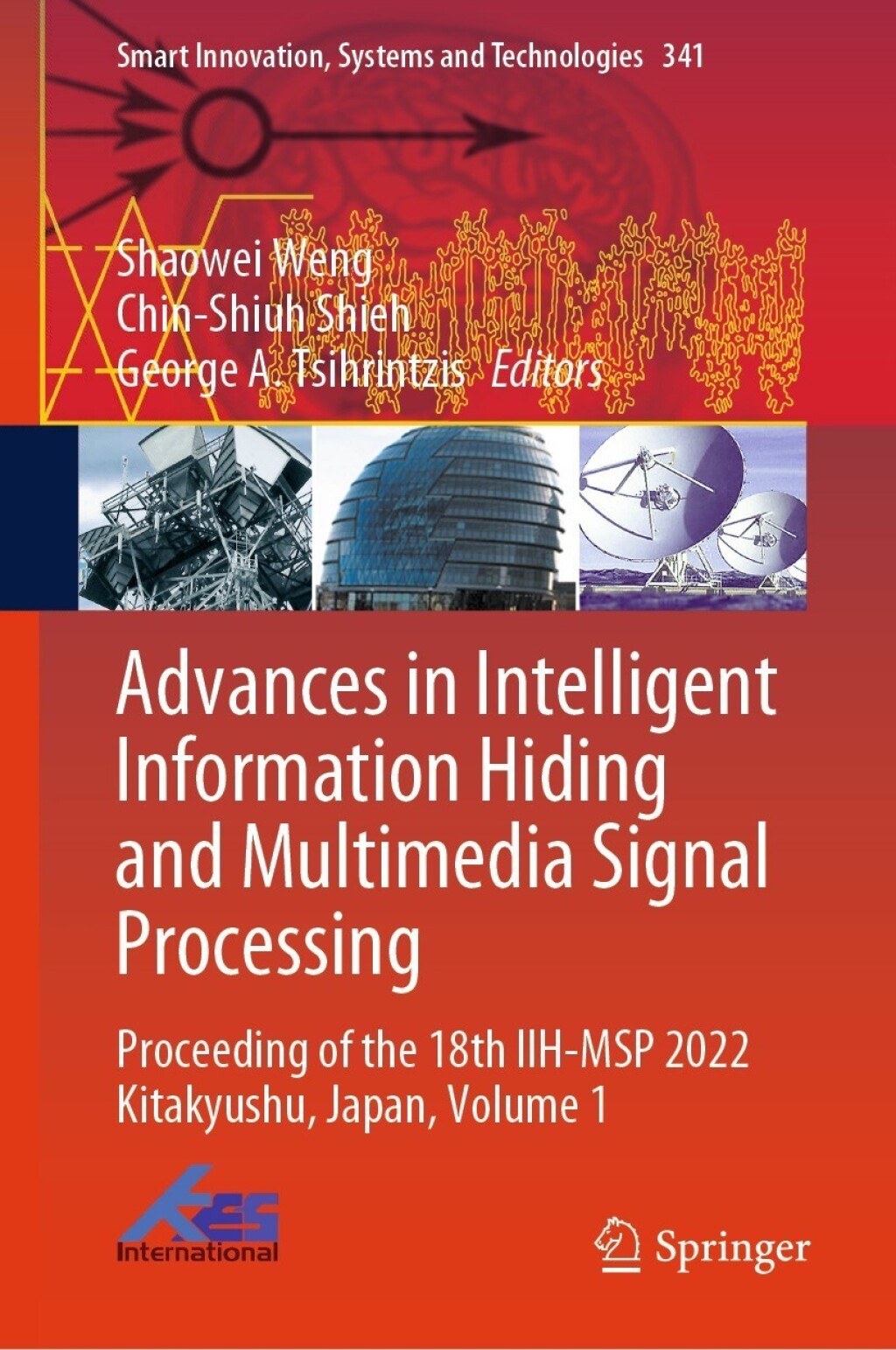 Advances in Intelligent Information Hiding and Multimedia Signal Processing Proceeding of the 18th IIH-MSP 2022 Kitakyushu, Japan, Volume 1 â€“ PDF/EPUB Version Downloadable