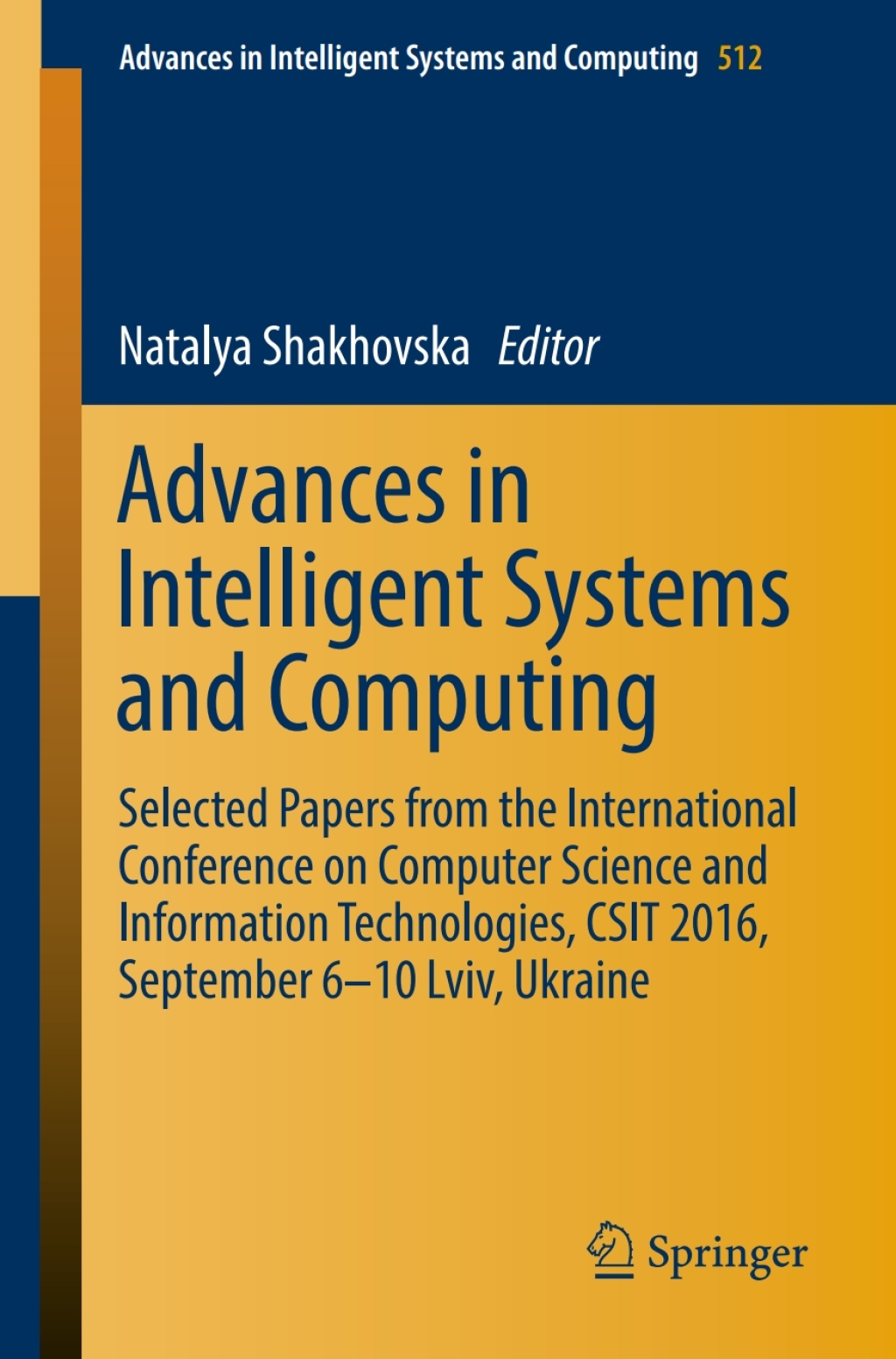 Advances in Intelligent Systems and Computing Selected Papers from the International Conference on Computer Science and Information Technologies, CSIT 2016, September 6-10 Lviv, Ukraine â€“ PDF/EPUB Version Downloadable