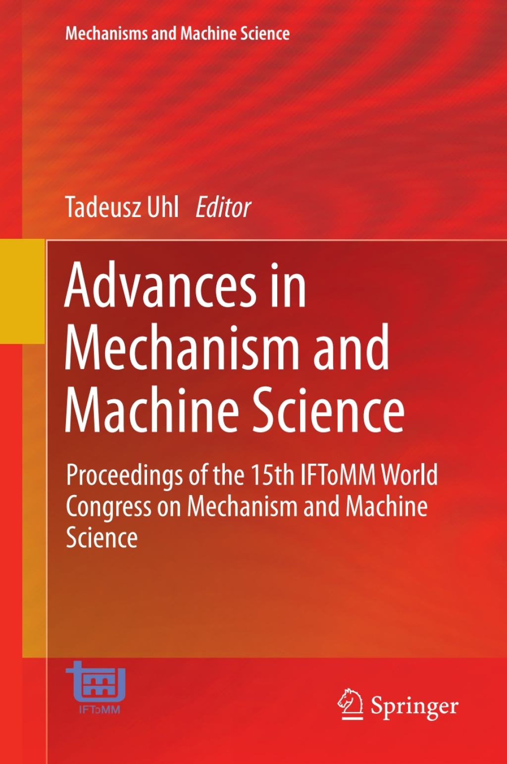 Advances in Mechanism and Machine Science Proceedings of the 15th IFToMM World Congress on Mechanism and Machine Science â€“ PDF/EPUB Version Downloadable