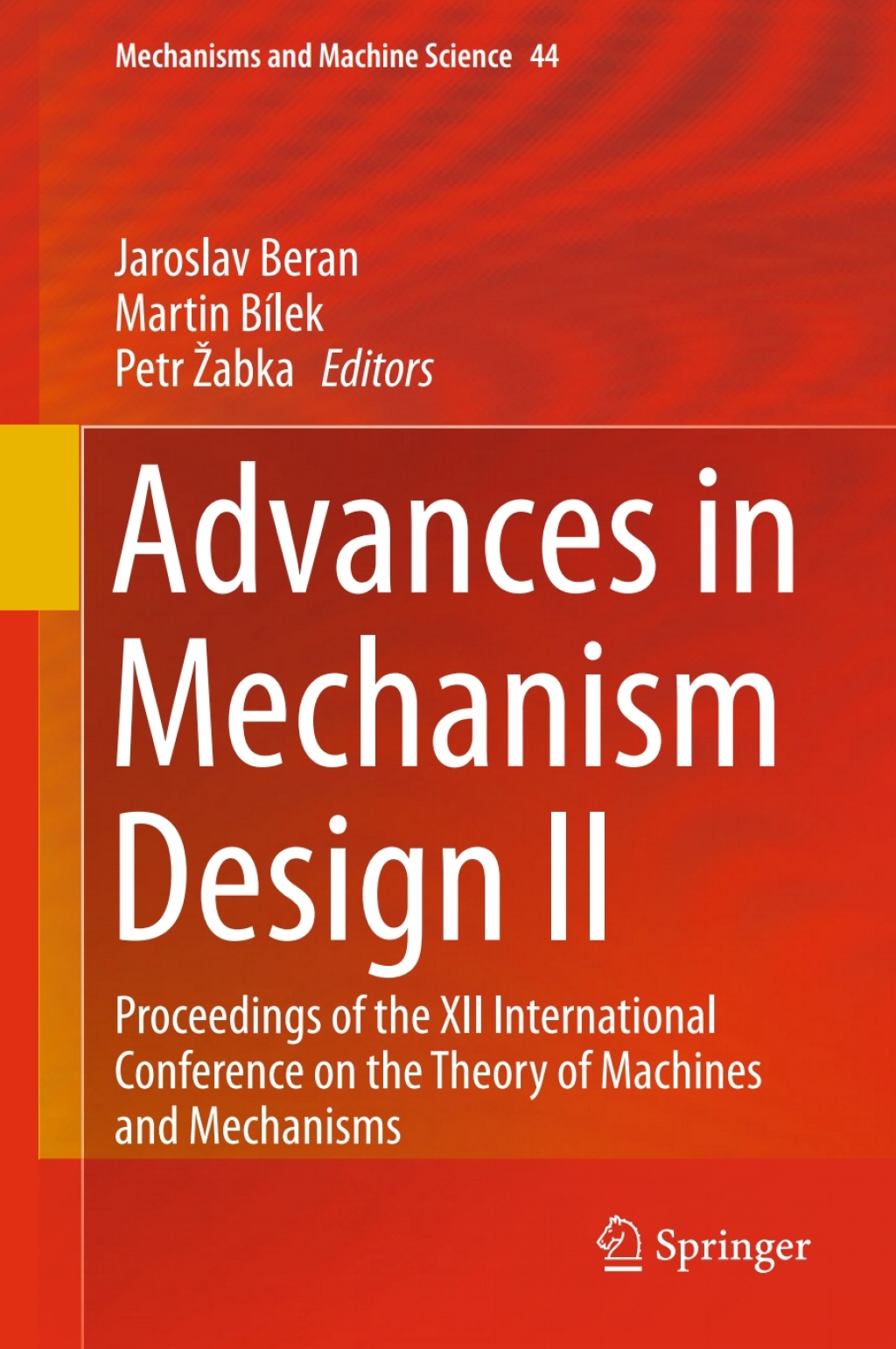 Advances in Mechanism Design II Proceedings of the XII International Conference on the Theory of Machines and Mechanisms â€“ PDF/EPUB Version Downloadable