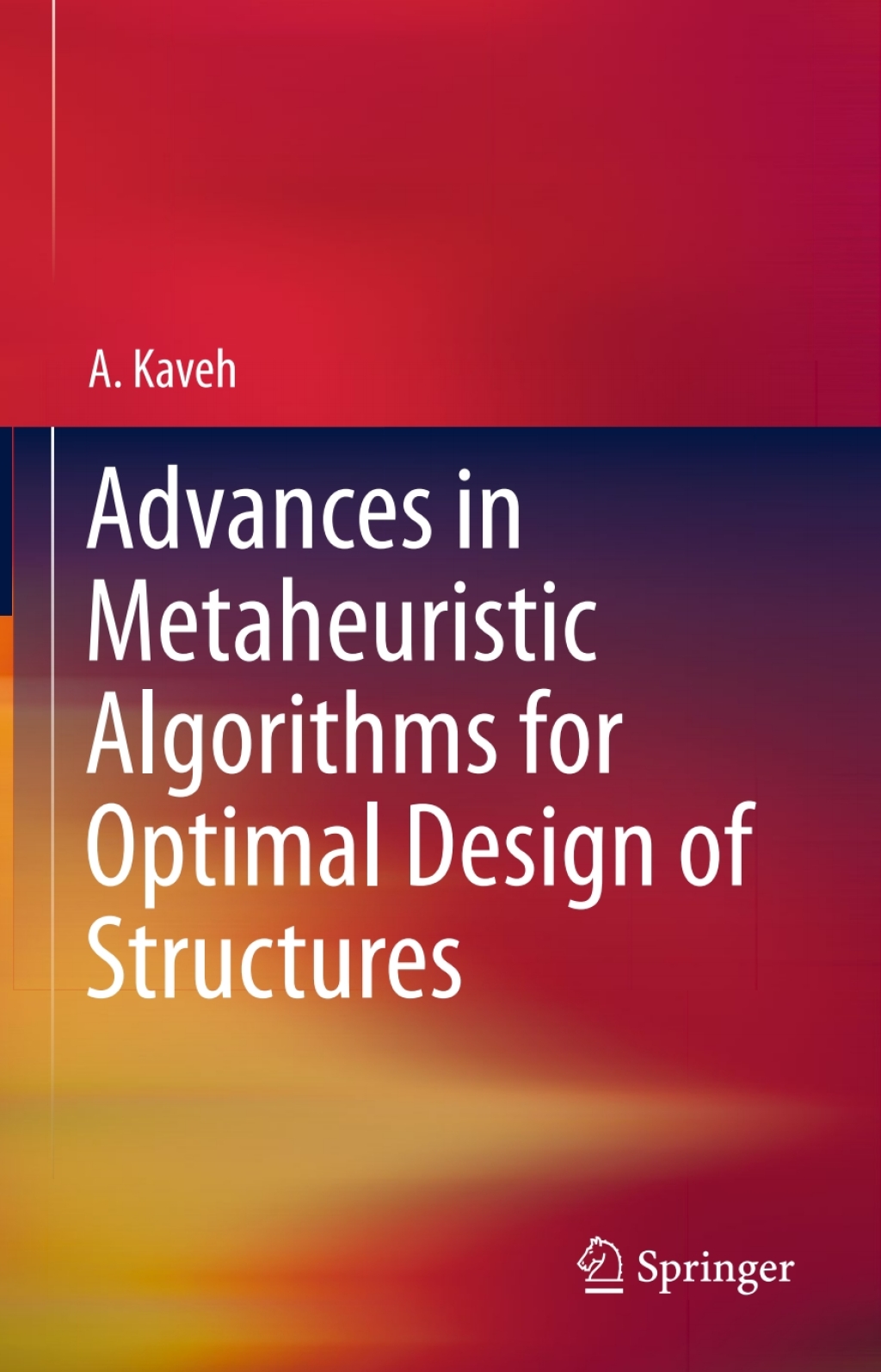 Advances in Metaheuristic Algorithms for Optimal Design of Structures â€“ PDF/EPUB Version Downloadable