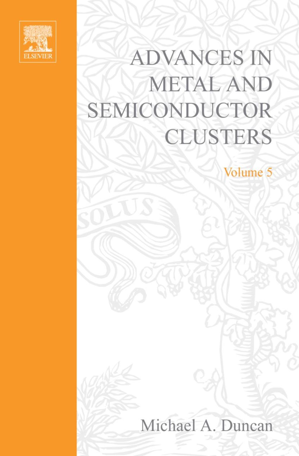 Advances in Metal and Semiconductor Clusters, Volume 5: Metal Ion Solvation and Metal-Ligand Interactions â€“ PDF/EPUB Version Downloadable