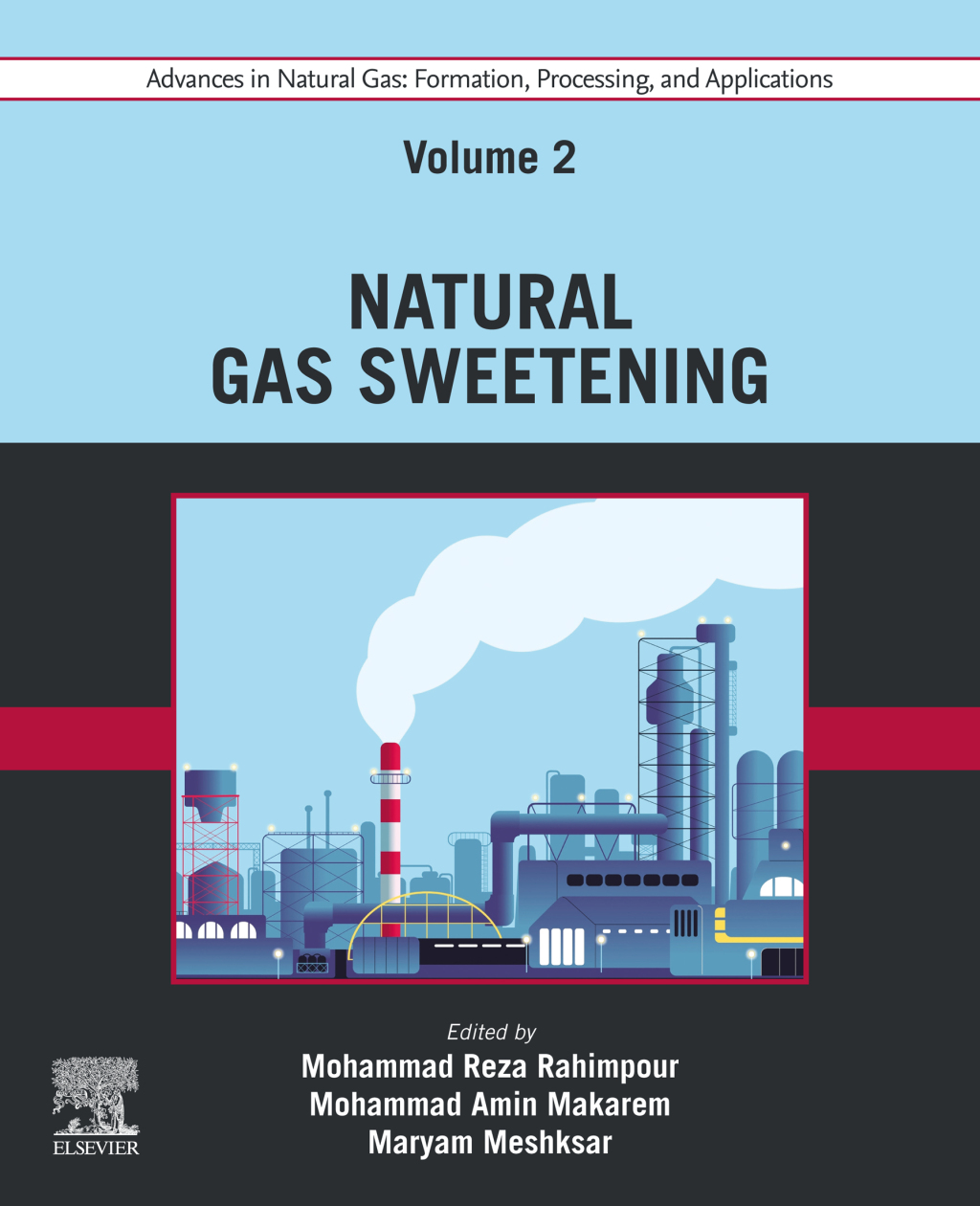 Advances in Natural Gas: Formation, Processing, and Applications. Volume 2: Natural Gas Sweetening 1st Edition â€“ PDF/EPUB Version Downloadable