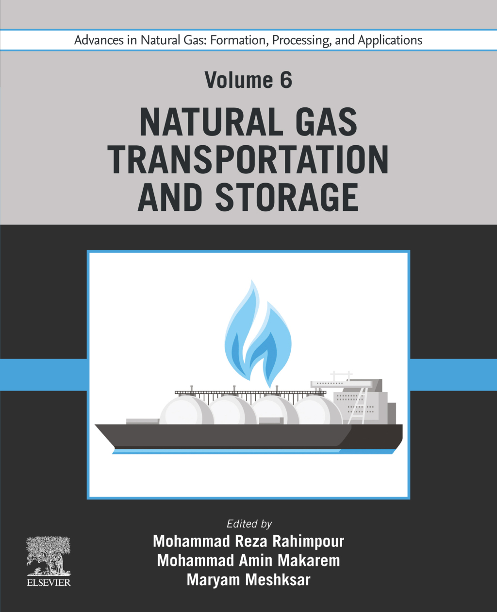 Advances in Natural Gas: Formation, Processing, and Applications. Volume 6: Natural Gas Transportation and Storage 1st Edition â€“ PDF/EPUB Version Downloadable