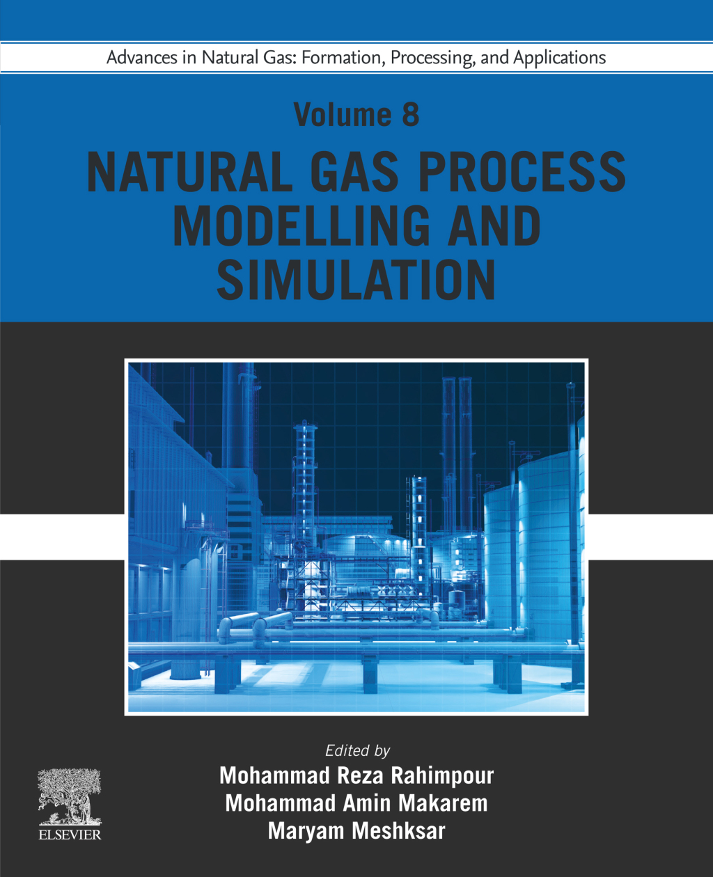 Advances in Natural Gas: Formation, Processing, and Applications. Volume 8: Natural Gas Process Modelling and Simulation 1st Edition â€“ PDF/EPUB Version Downloadable