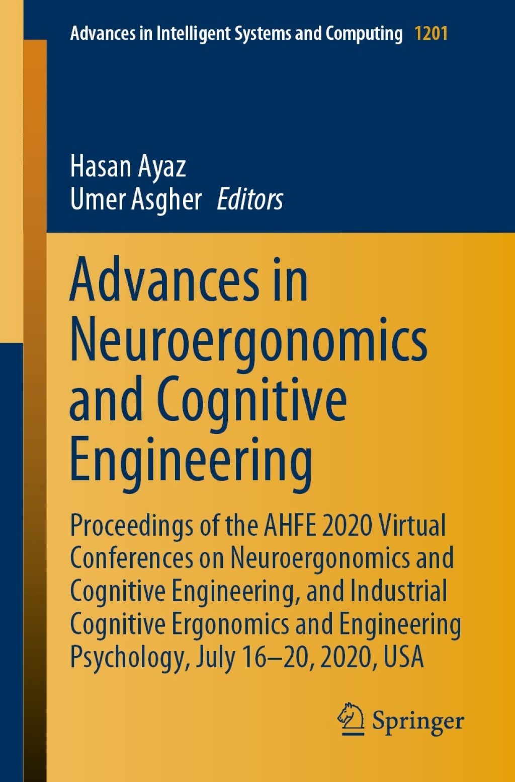 Advances in Neuroergonomics and Cognitive Engineering Proceedings of the AHFE 2020 Virtual Conferences on Neuroergonomics and Cognitive Engineering, and Industrial Cognitive Ergonomics and Engineering Psychology, July 16-20, 2020, USA 1st Edition â€“ PDF/EPUB Version Downloadable