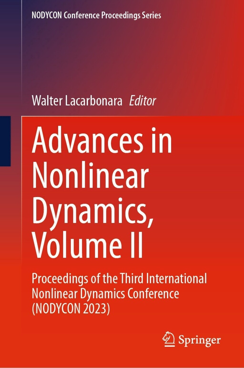 Advances in Nonlinear Dynamics, Volume II Proceedings of the Third International Nonlinear Dynamics Conference (NODYCON 2023) â€“ PDF/EPUB Version Downloadable