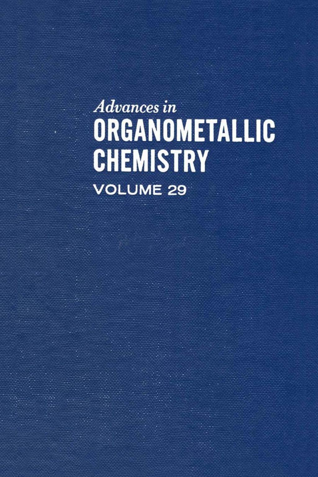 ADVANCES IN ORGANOMETALLIC CHEMISTRY V29  â€“ PDF/EPUB Version Downloadable