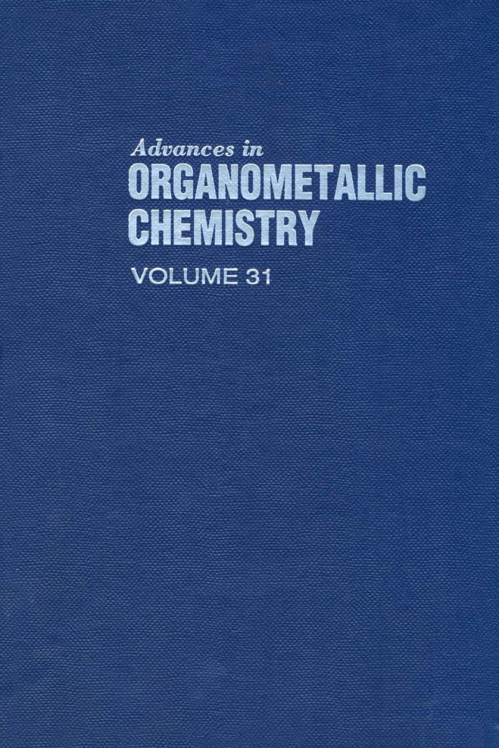 ADVANCES IN ORGANOMETALLIC CHEMISTRY V31  â€“ PDF/EPUB Version Downloadable
