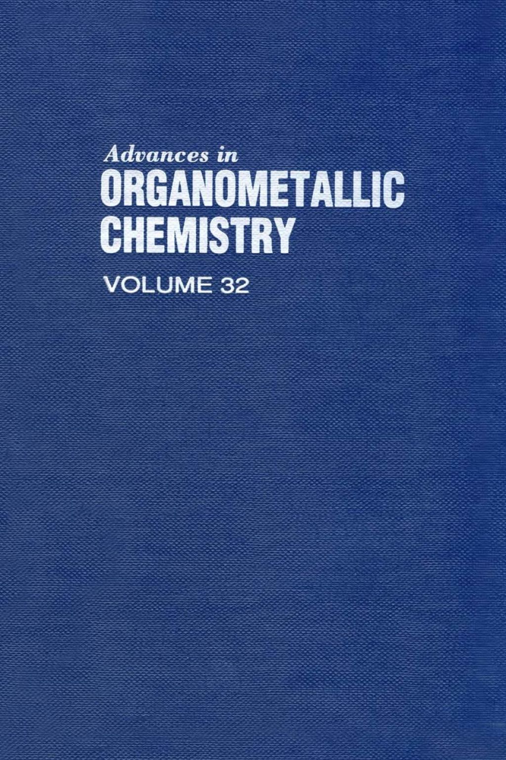 ADVANCES IN ORGANOMETALLIC CHEMISTRY V32  â€“ PDF/EPUB Version Downloadable