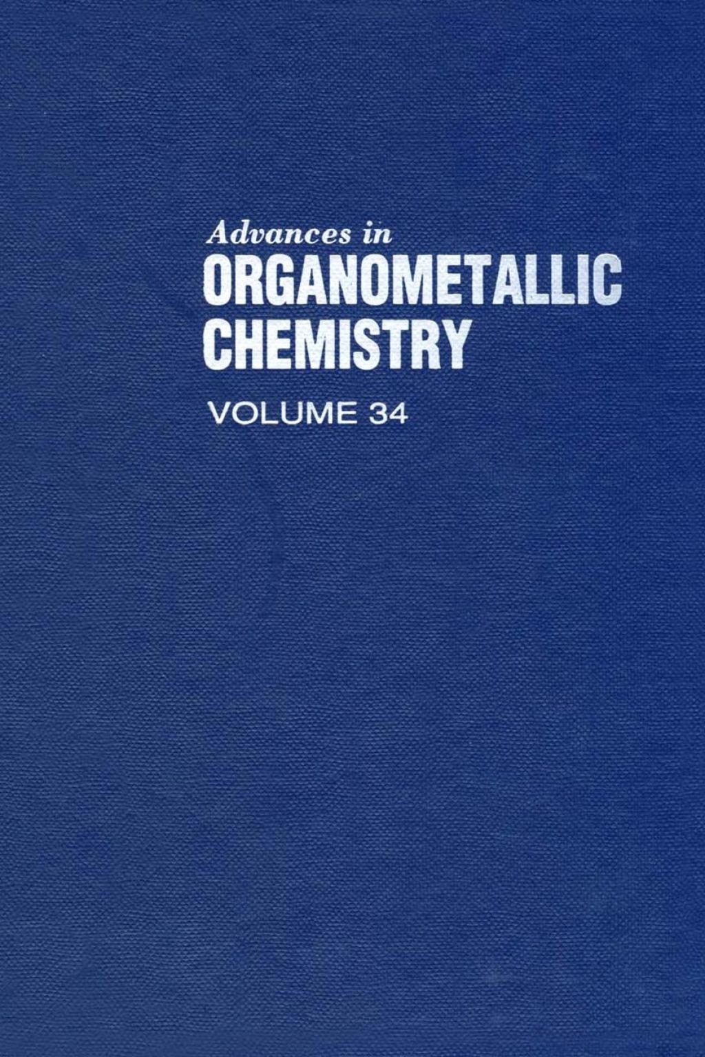 ADVANCES IN ORGANOMETALLIC CHEMISTRY V34  â€“ PDF/EPUB Version Downloadable