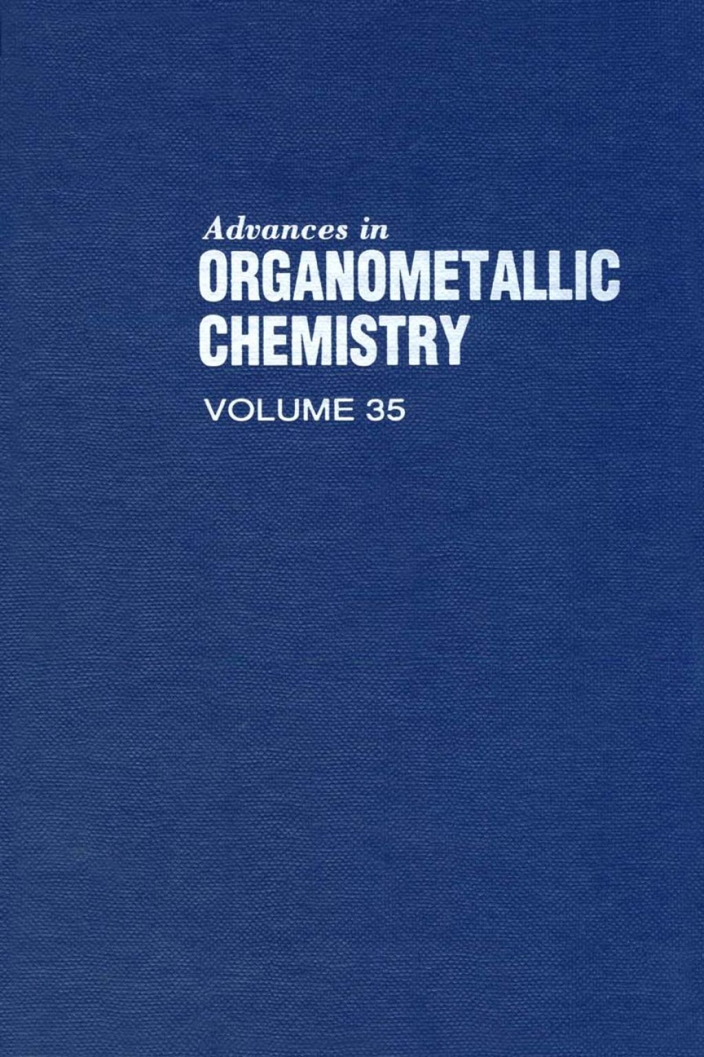 ADVANCES IN ORGANOMETALLIC CHEMISTRY V35  â€“ PDF/EPUB Version Downloadable