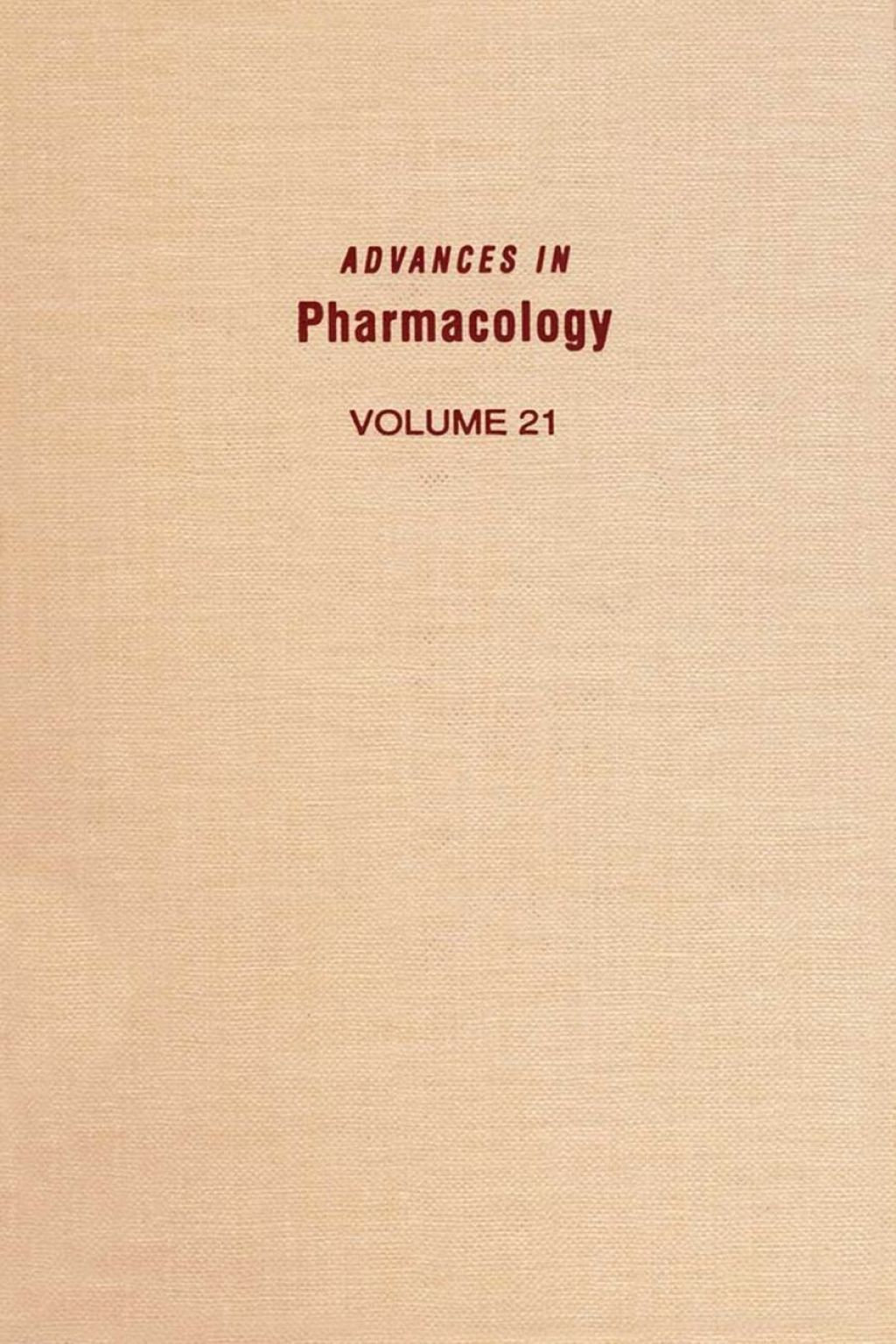ADVANCES IN PHARMACOLOGY VOL 21  â€“ PDF/EPUB Version Downloadable