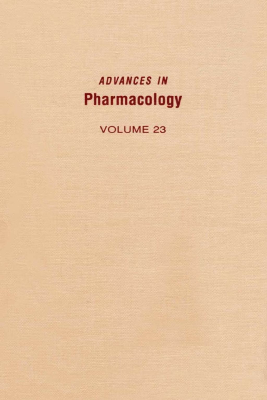 ADVANCES IN PHARMACOLOGY VOL 23  â€“ PDF/EPUB Version Downloadable