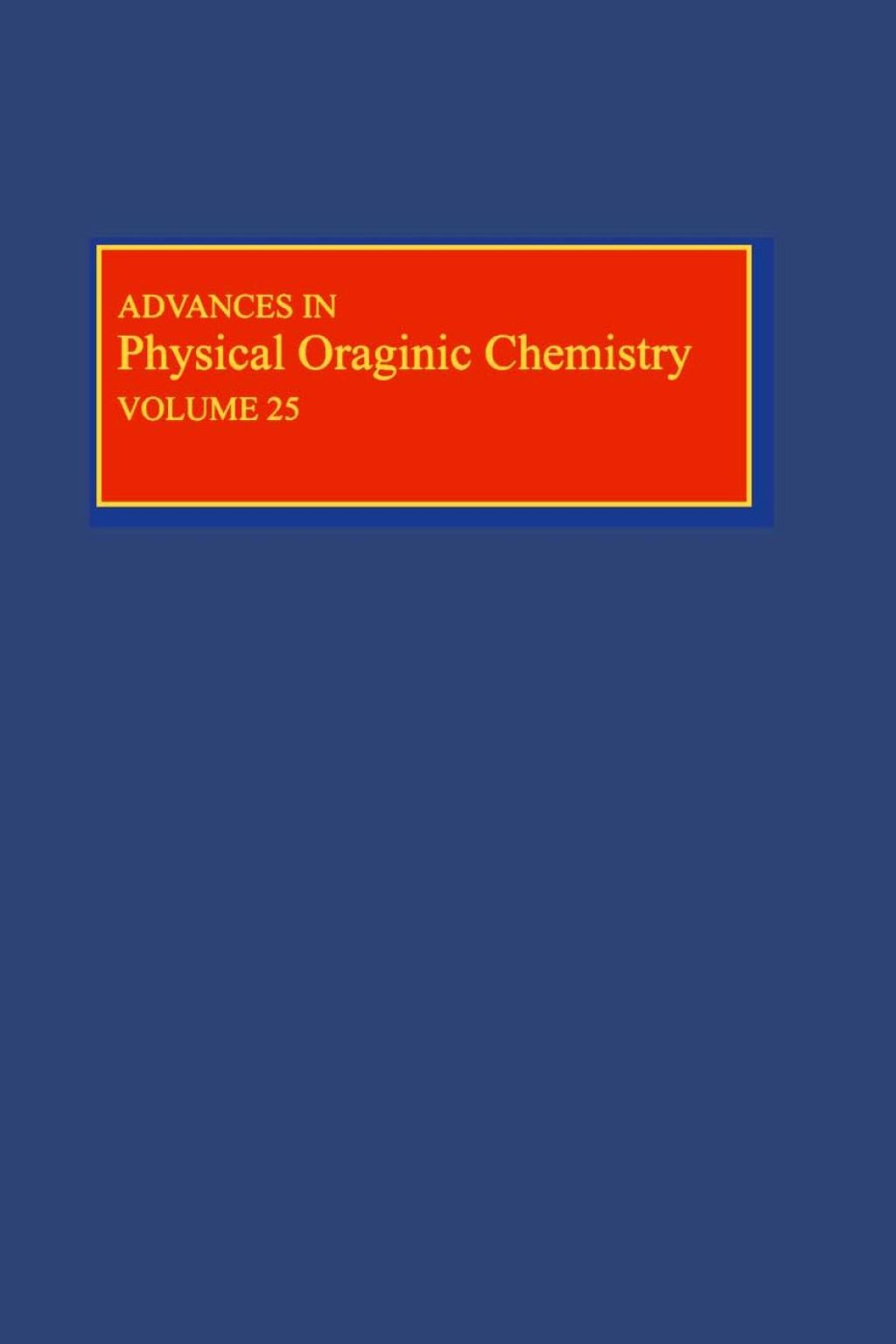 Advances in Physical Organic Chemistry: Volume 25  â€“ PDF/EPUB Version Downloadable