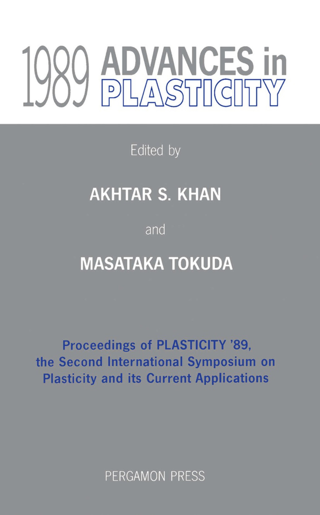 Advances in Plasticity 1989 Proceedings of Plasticity '89, the Second International Symposium on Plasticity and Its Current Application  â€“ PDF/EPUB Version Downloadable