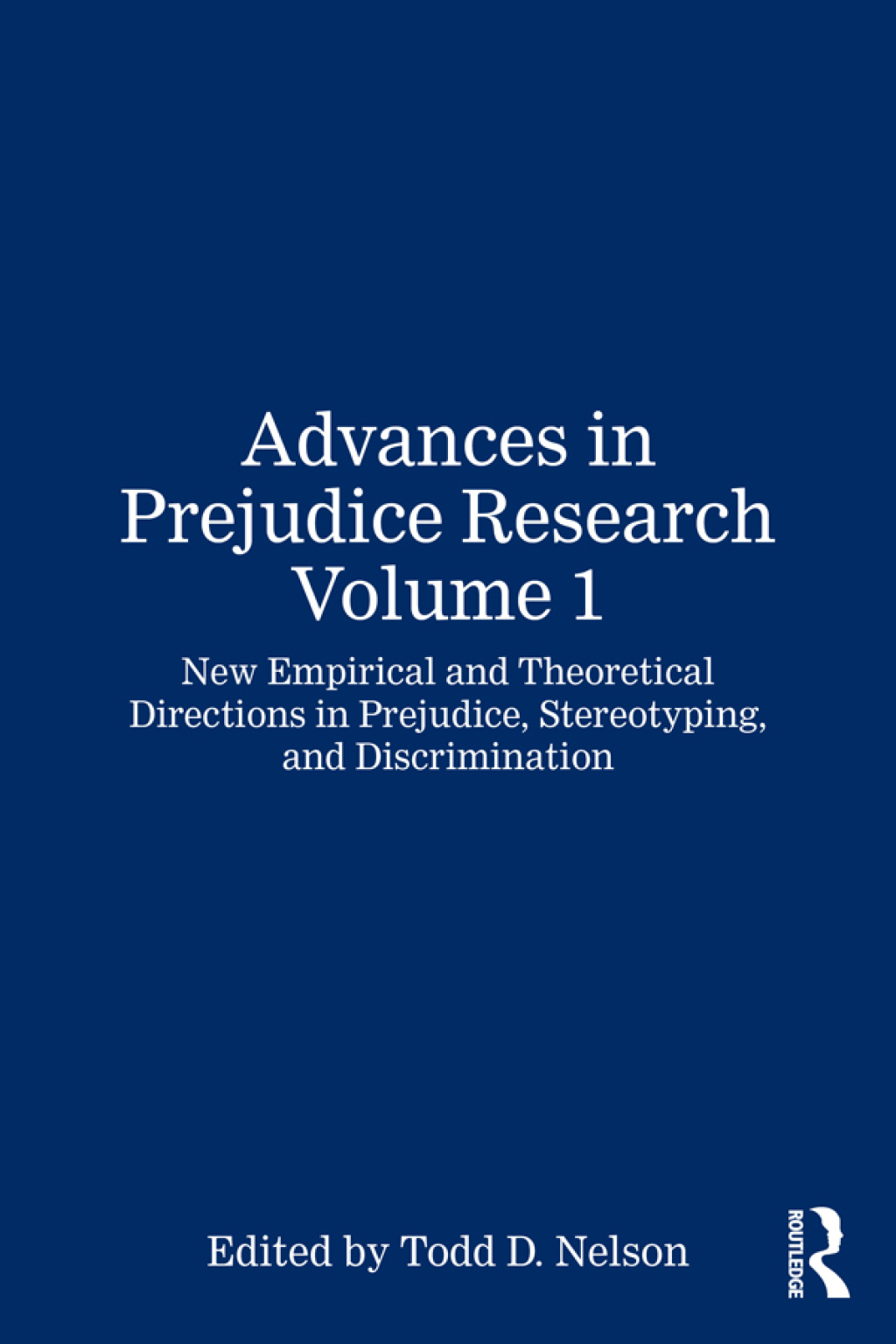 Advances in Prejudice Research Volume 1 New Empirical and Theoretical Directions in Prejudice, Stereotyping, and Discrimination 1st Edition â€“ PDF/EPUB Version Downloadable