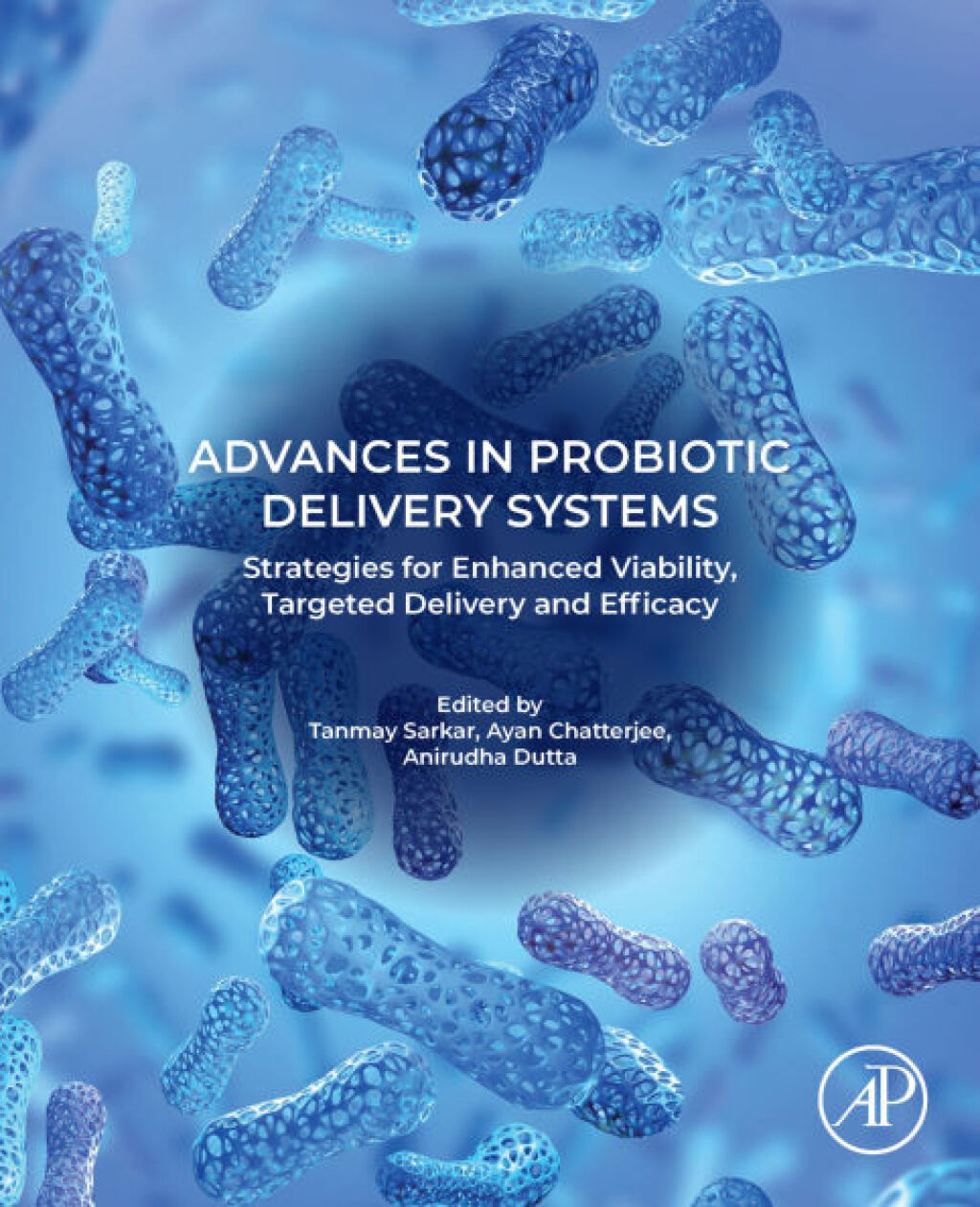 Advances in Probiotic Delivery Systems Strategies for Enhanced Viability, Targeted Delivery and Efficacy â€“ PDF/EPUB Version Downloadable