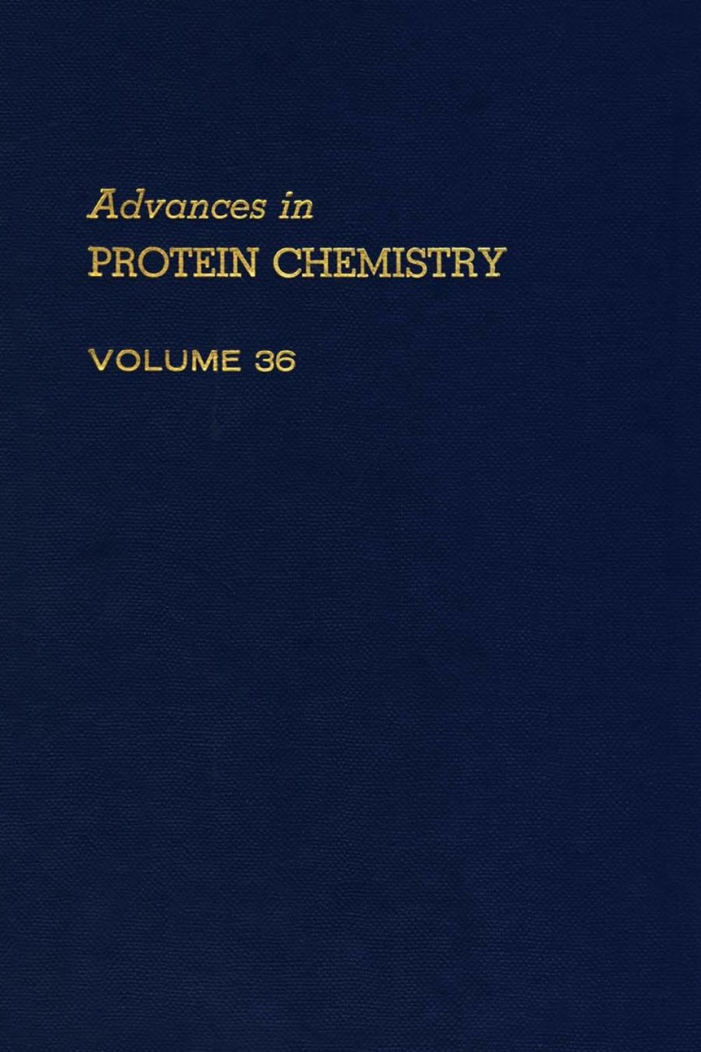 ADVANCES IN PROTEIN CHEMISTRY VOL 36  â€“ PDF/EPUB Version Downloadable