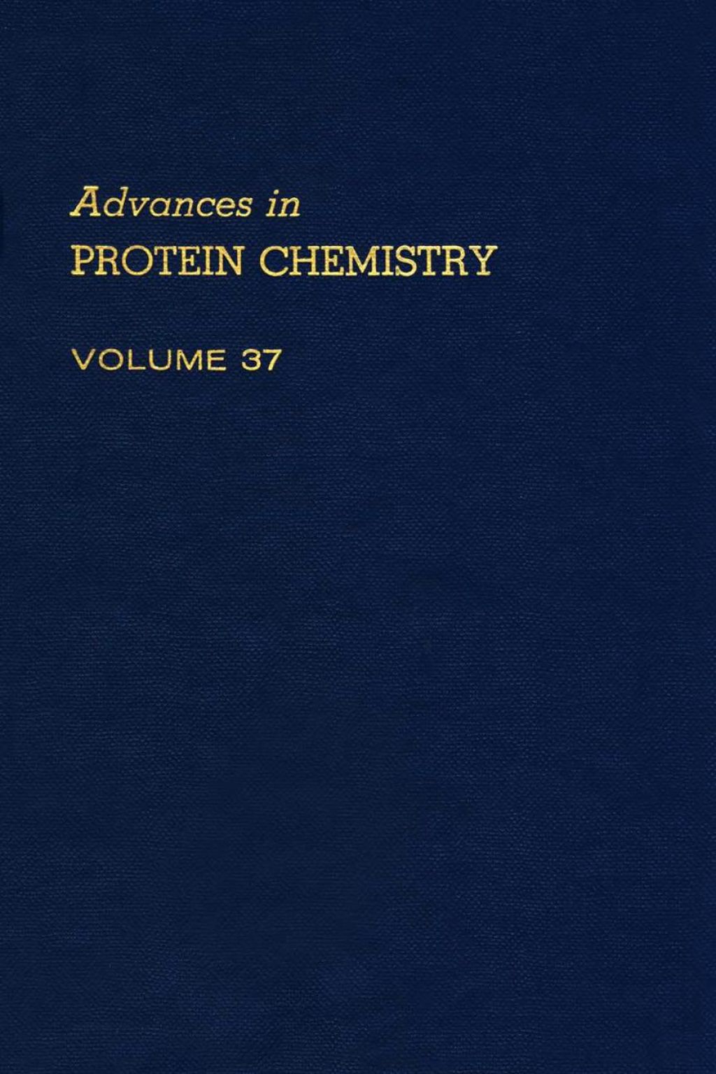 ADVANCES IN PROTEIN CHEMISTRY VOL 37  â€“ PDF/EPUB Version Downloadable