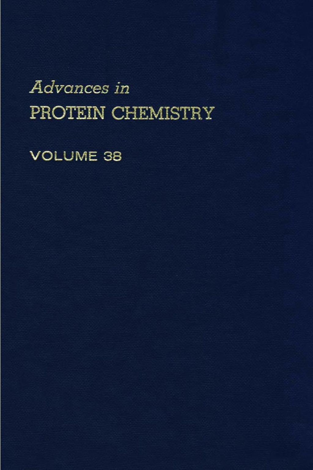 ADVANCES IN PROTEIN CHEMISTRY VOL 38  â€“ PDF/EPUB Version Downloadable