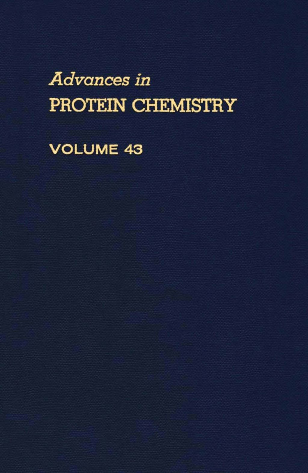 ADVANCES IN PROTEIN CHEMISTRY VOL 43  â€“ PDF/EPUB Version Downloadable
